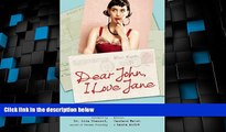 Big Deals  Dear John, I Love Jane: Women Write About Leaving Men for Women  Full Read Most Wanted