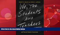 FREE PDF  We, the Students and Teachers: Teaching Democratically in the History and Social Studies