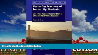 READ book  Becoming Teachers of Inner-City Students: Life Histories and Teacher Stories of