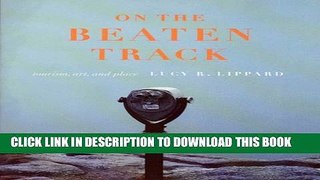 [PDF] On the Beaten Track: Tourism, Art, and Place Full Online