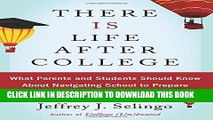 New Book There Is Life After College: What Parents and Students Should Know About Navigating