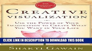 New Book Creative Visualization: Use the Power of Your Imagination to Create What You Want in Your