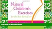 Big Deals  Natural Childbirth Exercises  Best Seller Books Most Wanted
