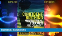 Big Deals  Confident birthing: Mental tricks for labor and delivery  Best Seller Books Best Seller