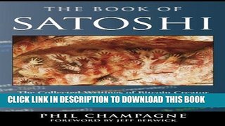 [PDF] The Book Of Satoshi: The Collected Writings of Bitcoin Creator Satoshi Nakamoto Popular Online