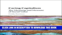 [Read PDF] Caring Capitalism: The Meaning and Measure of Social Value Ebook Online