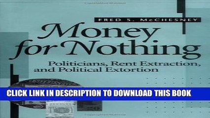 [PDF] Money for Nothing: Politicians, Rent Extraction, and Political Extortion Popular Collection