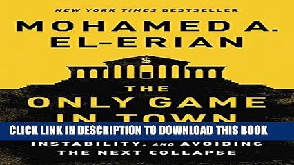 [Read PDF] The Only Game in Town: Central Banks, Instability, and Avoiding the Next Collapse