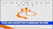 [Read PDF] The Unlimited Self: Destroy Limiting Beliefs, Uncover Inner Greatness, and Live the