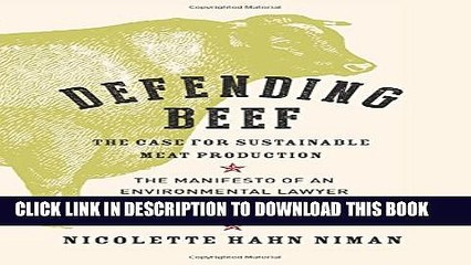 [Read PDF] Defending Beef: The Case for Sustainable Meat Production Download Online