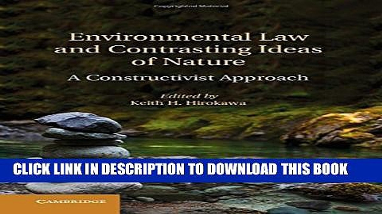 [Read PDF] Environmental Law and Contrasting Ideas of Nature: A Constructivist Approach Download