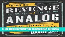 [Read PDF] The Revenge of Analog: Real Things and Why They Matter Ebook Online