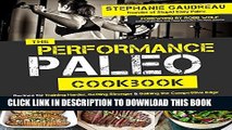 [PDF] The Performance Paleo Cookbook: Recipes for Training Harder, Getting Stronger and Gaining