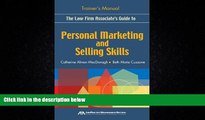 different   The Law Firm Associate s Guide to Personal Marketing and Selling Skills--Trainer s