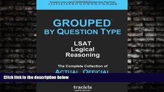 FAVORITE BOOK  GROUPED by Question Type: LSAT Logical Reasoning: The Complete Collection of