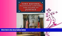 read here  Tort Reform, Plaintiffs  Lawyers, and Access to Justice