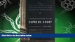complete  A People s History of the Supreme Court: The Men and Women Whose Cases and Decisions