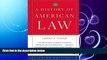 complete  A History of American Law: Third Edition