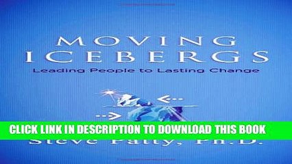 [PDF] Moving Icebergs: Leading People to Lasting Change Full Online