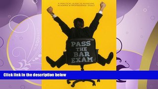 FULL ONLINE  Pass the Bar: A Practical Guide to Achieving Academic   Professional Goals