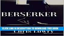 [PDF] BERSERKER: a thrilller screenplay Full Online