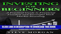 [PDF] Investing for Beginners:: A Practical Guide to Financial Freedom and Stock Market Investing