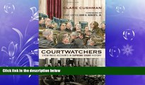 complete  Courtwatchers: Eyewitness Accounts in Supreme Court History