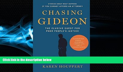 complete  Chasing Gideon: The Elusive Quest for Poor Peopleâ€™s Justice