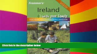 Must Have PDF  Frommer s Ireland with Your Family: From Vibrant Towns to Picnic Perfect