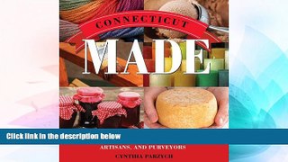 Big Deals  Connecticut  Made: Homegrown Products by Local Craftsmen, Artisans, and Purveyors (Made