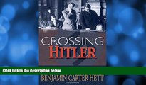 complete  Crossing Hitler: The Man Who Put the Nazis on the Witness Stand