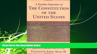 complete  A Familiar Exposition of the Constitution of the United States