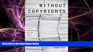 different   Without Copyrights: Piracy, Publishing, and the Public Domain (Modernist Literature