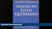 complete  The Oxford Dictionary of American Legal Quotations