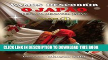 [PDF] VAMOS DESCOBRIR O JAPÃƒO: LET S TO DISCOVER JAPAN (Portuguese Edition) Popular Colection