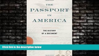 FAVORITE BOOK  The Passport in America: The History of a Document
