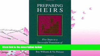 FAVORITE BOOK  Preparing Heirs: Five Steps to a Successful Transition of Family Wealth and Values