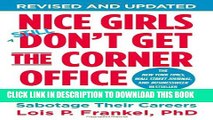 [PDF] Nice Girls Don t Get the Corner Office: Unconscious Mistakes Women Make That Sabotage Their
