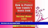 complete  How to Protect Your Family s Assets from Devastating Nursing Home Costs: Medicaid