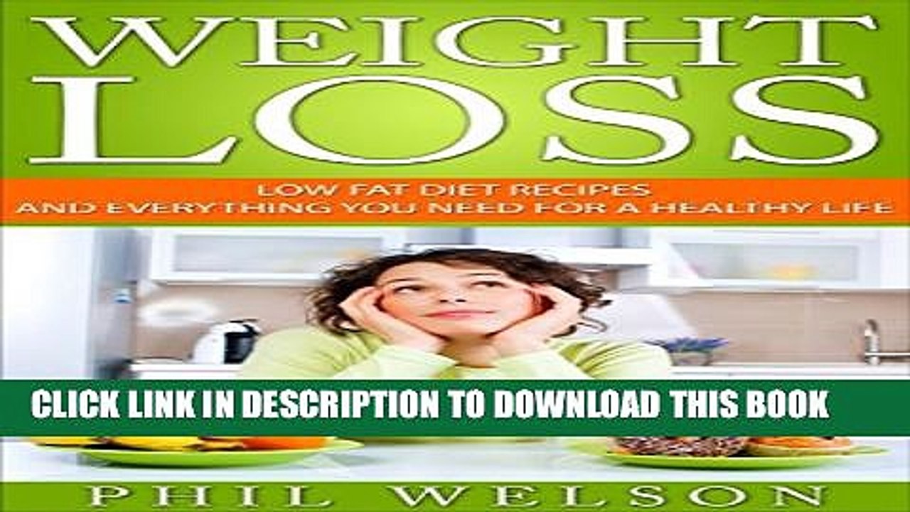 [PDF] Weight Loss: Low Fat Diet Recipes and Everything You Need for a Healthy Life (Lose 10 Pounds
