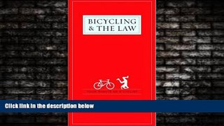 complete  Bicycling and the Law: Your Rights as a Cyclist