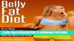 [PDF] Belly Fat Diet: Burn Belly Fat the Right Way, Look Trim and Slim with No More Fat Belly