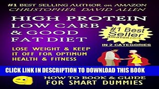 [PDF] HIGH PROTEIN, LOW CARB   GOOD FAT DIET - LOSE WEIGHT   KEEP IT OFF FOR OPTIMUM HEALTH