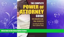 FULL ONLINE  The Complete Power of Attorney Guide for Consumers and Small Businesses: Everything