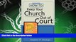 FULL ONLINE  How to Keep Your Church Out of Court