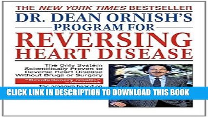 [PDF] Dr. Dean Ornish s Program for Reversing Heart Disease: The Only System Scientifically Proven
