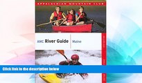 Big Deals  AMC River Guide Maine (AMC River Guide Series)  Full Read Best Seller