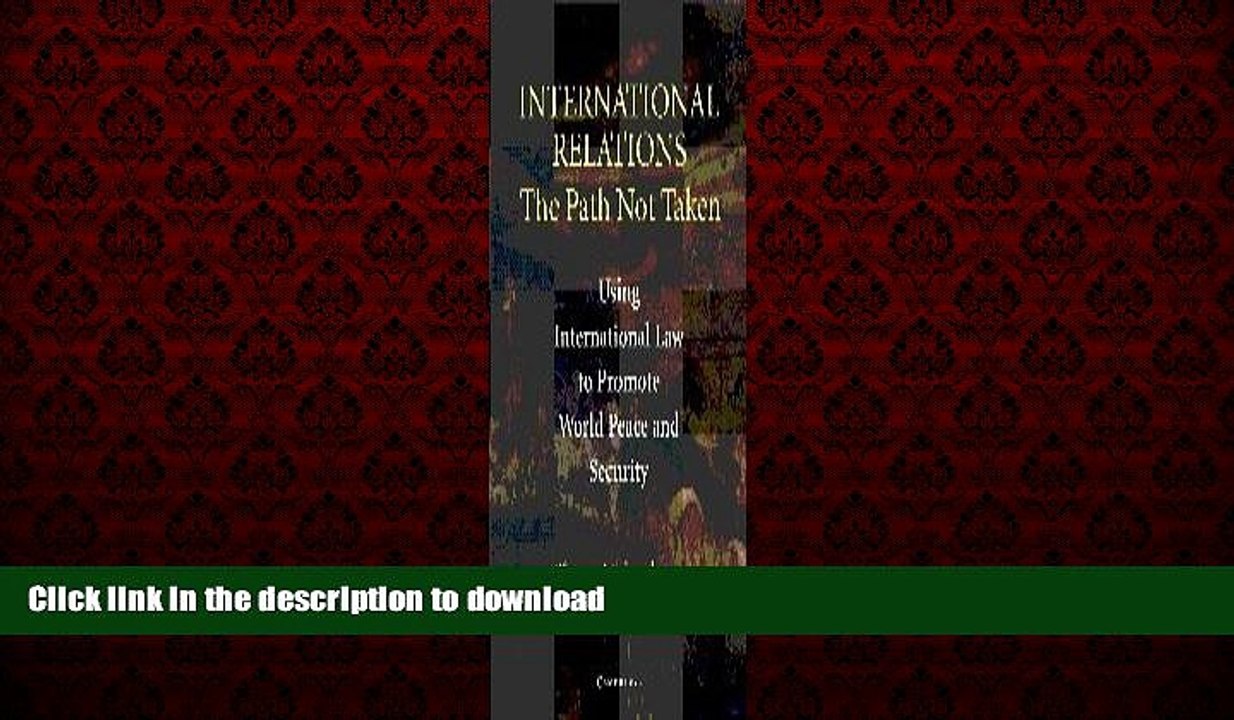 DOWNLOAD International Relations: The Path Not Taken FREE BOOK ONLINE