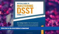 READ BOOK  Official Guide to Mastering DSST Exams (vol II) (Peterson s Mastering Dsst Exams) FULL