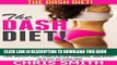 [PDF] Dash Diet: The DASH Diet! - Rapid 4 Week Complete Beginners Diet Plan To Lose Weight Fast,